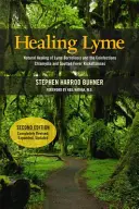 A Lyme-kór gyógyítása: A Lyme-borreliózis és a Chlamydia és a foltos láz Rickettsiosis társfertőzéseinek természetes gyógyítása - Healing Lyme: Natural Healing of Lyme Borreliosis and the Coinfections Chlamydia and Spotted Fever Rickettsiosis