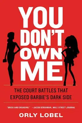 Ty mě nevlastníš: Soudní bitvy, které odhalily temnou stránku Barbie: Jak MGA nevlastní Barbie? - You Don't Own Me: The Court Battles That Exposed Barbie's Dark Side