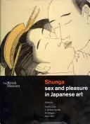 Shunga - Szex és gyönyör a japán művészetben - Shunga - Sex and Pleasure in Japanese Art