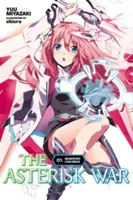 The Asterisk War, Vol. 1 (Light Novel): Találkozás egy tüzes hercegnővel - The Asterisk War, Vol. 1 (Light Novel): Encounter with a Fiery Princess