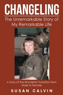 Changeling: The Unremarkable Story of My Remarkable Life (A figyelemre méltó életem figyelemre méltó története) - Changeling: The Unremarkable Story of My Remarkable Life