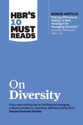 Hbr's 10 Must Reads on Diversity (bónusz cikkel Making Differences Matter: A New Paradigm for Managing Diversity by David A. Thomas and Robin J. - Hbr's 10 Must Reads on Diversity (with Bonus Article Making Differences Matter: A New Paradigm for Managing Diversity by David A. Thomas and Robin J.