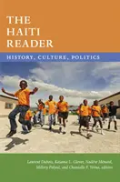 A Haiti Reader: Történelem, kultúra, politika - The Haiti Reader: History, Culture, Politics