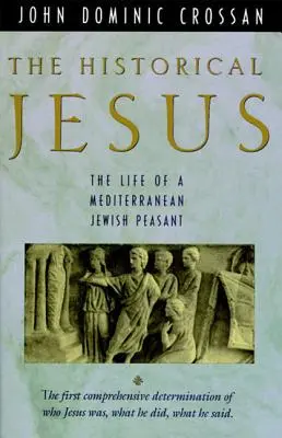 A történeti Jézus: Egy mediterrán zsidó péászka élete - The Historical Jesus: The Life of a Mediterranean Jewish Peasa