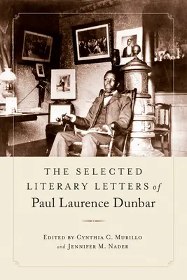 Paul Laurence Dunbar válogatott irodalmi levelei - The Selected Literary Letters of Paul Laurence Dunbar