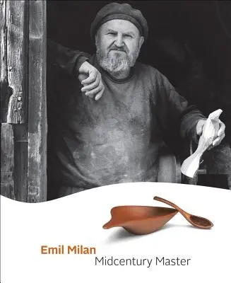 Emil Milan: Emil Milan: A század közepének mestere - Emil Milan: Midcentury Master