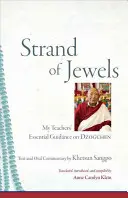 Ékszerfüzér: Tanítóim alapvető útmutatásai a Dzogcsenről - Strand of Jewels: My Teachers' Essential Guidance on Dzogchen