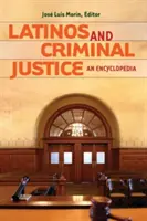 Latinók és a büntető igazságszolgáltatás: Enciklopédia (Mor-N Jos(c)) - Latinos and Criminal Justice: An Encyclopedia (Mor-N Jos(c))