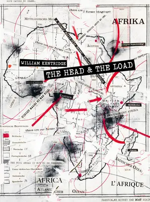 William Kentridge: Kentridge: The Head & the Load - William Kentridge: The Head & the Load