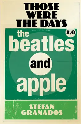 Azok voltak azok a napok 2.0, 2. kötet: A Beatles és az Apple - Those Were the Days 2.0, Volume 2: The Beatles and Apple