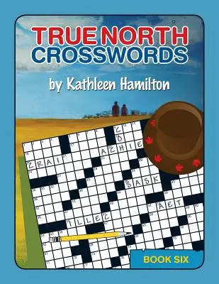 True North keresztrejtvények, 6. könyv - True North Crosswords, Book 6