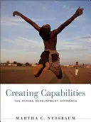 Képességek létrehozása: Az emberi fejlődés megközelítése - Creating Capabilities: The Human Development Approach