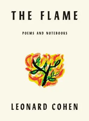 A láng: Versek Füzetek Szövegek Rajzok - The Flame: Poems Notebooks Lyrics Drawings