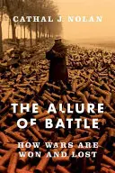 A csata varázsa: A History of How Wars Have Been Won Been Won and Lost (A háborúk megnyerésének és elvesztésének története) - The Allure of Battle: A History of How Wars Have Been Won and Lost