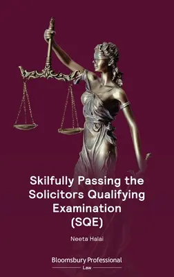 Ügyesen átmenni az ügyvédi minősítő vizsgán (Sqe) - Skilfully Passing the Solicitors Qualifying Examination (Sqe)