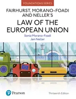 Fairhurst, Morano-Foadi és Neller: Az Európai Unió joga - Fairhurst, Morano-Foadi and Neller's Law of the European Union