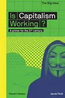 Működik-e a kapitalizmus? A Primer for the 21st Century - Is Capitalism Working?: A Primer for the 21st Century