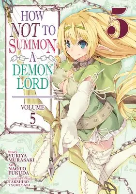 Hogyan ne idézzünk meg egy démonurat (Manga) 5. kötet - How Not to Summon a Demon Lord (Manga) Vol. 5