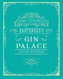 A kíváncsi csapos gin-palotája - The Curious Bartender's Gin Palace