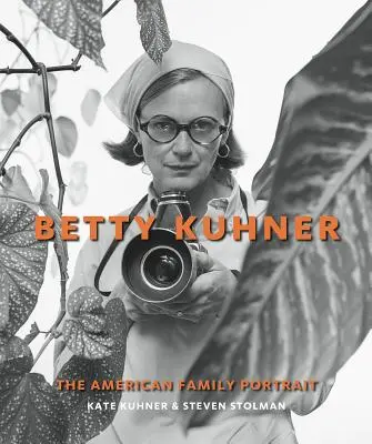 Betty Kuhner: Kuhner: Az amerikai családi portré - Betty Kuhner: The American Family Portrait