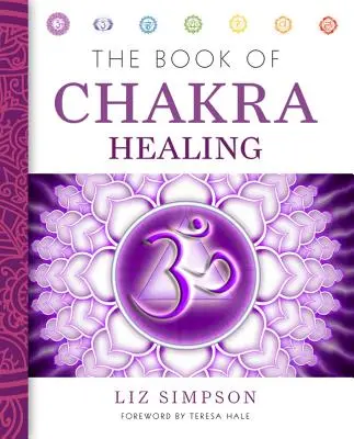 A csakrák gyógyításának könyve - The Book of Chakra Healing