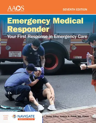 Emergency Medical Responder: Your First Response in Emergency Care - Navigate Essentials Access [Hozzáférési kóddal] - Emergency Medical Responder: Your First Response in Emergency Care - Navigate Essentials Access [With Access Code]