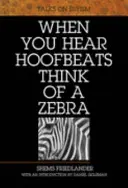 Ha patadobogást hallasz, gondolj a zebrára: Beszélgetések a szúfizmusról - When You Hear Hoofbeats Think of a Zebra: Talks on Sufism