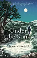 A csillagok alatt: Utazás a fénybe - Under the Stars: A Journey Into Light