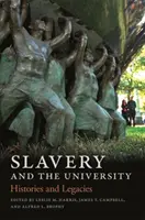 A rabszolgaság és az egyetem: Történetek és örökségek - Slavery and the University: Histories and Legacies