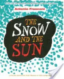 A hó és a nap / La Nieve Y El Sol: Egy dél-amerikai népi rím két nyelven - The Snow and the Sun / La Nieve Y El Sol: A South American Folk Rhyme in Two Languages