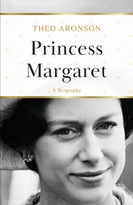 Margaret hercegnő: Életrajz - Princess Margaret: A Biography