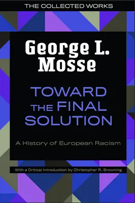 A végső megoldás felé: Az európai rasszizmus története - Toward the Final Solution: A History of European Racism