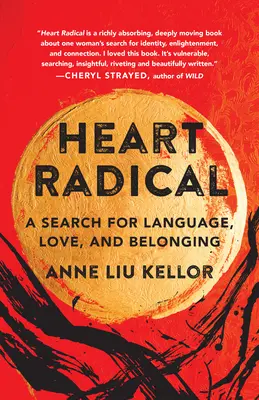 Heart Radical: A nyelv, a szeretet és az összetartozás keresése - Heart Radical: A Search for Language, Love, and Belonging