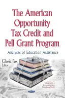American Opportunity Tax Credit & Pell Grant Program - Az oktatási támogatás elemzései - American Opportunity Tax Credit & Pell Grant Program - Analyses of Education Assistance