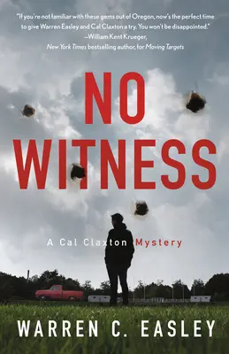 Nincs tanú: A Cal Claxton Mystery - No Witness: A Cal Claxton Mystery