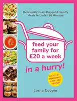 Etesse a családját 20 fontért... sietve! - Finom, egyszerű és költséghatékony ételek 20 perc alatt. - Feed Your Family For GBP20...In A Hurry! - Deliciously Easy, Budget-Friendly Meals in Under 20 Minutes