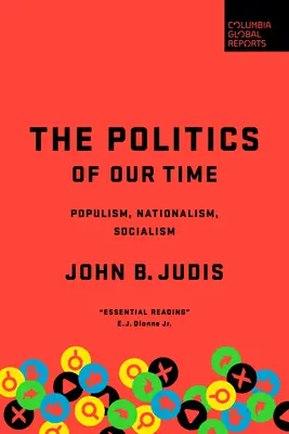 Korunk politikája: Populizmus, nacionalizmus, szocializmus - The Politics of Our Time: Populism, Nationalism, Socialism