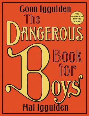 Veszélyes könyv fiúknak - The Dangerous Book for Boys