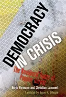 Demokrácia válságban: A népi zavargások neoliberális gyökerei - Democracy in Crisis: The Neoliberal Roots of Popular Unrest