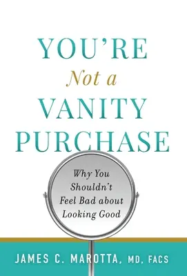 Nem vagy hiúságvásárlás: Miért nem kell rosszul érezned magad, ha jól nézel ki? - You're Not a Vanity Purchase: Why You Shouldn't Feel Bad about Looking Good