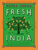 Friss India - 130 gyors, egyszerű és finom vegetáriánus recept minden napra - Fresh India - 130 Quick, Easy and Delicious Vegetarian Recipes for Every Day