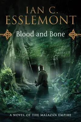 Vér és csont: A Malazán Birodalom regénye - Blood and Bone: A Novel of the Malazan Empire