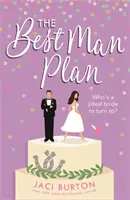 Best Man Plan - Egy 'édes és forró barátoktól szerelmesekig tartó történet', amely egy gyönyörű szőlőskertben játszódik! (Burton Jaci (Szerző)) - Best Man Plan - A 'sweet and hot friends-to-lovers story' set in a gorgeous vineyard! (Burton Jaci (Author))