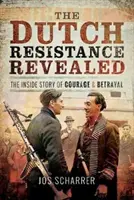 A holland ellenállás lelepleződése: A bátorság és az árulás belső története - The Dutch Resistance Revealed: The Inside Story of Courage and Betrayal