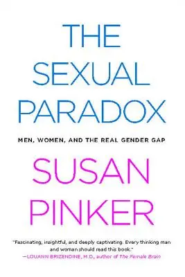 A szexuális paradoxon: Férfiak, nők és a valódi nemek közötti különbség - The Sexual Paradox: Men, Women and the Real Gender Gap