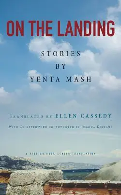 A leszálláson: Yenta MASH történetei - On the Landing: Stories by Yenta MASH