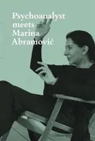 A pszichoanalitikus találkozik Marina Abramoviccsal: Jeannette Fischer találkozik a művésznővel - Psychoanalyst Meets Marina Abramovic: Jeannette Fischer Meets Artist