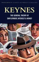 A foglalkoztatás, a kamat és a pénz általános elmélete: A béke gazdasági következményeivel - The General Theory of Employment, Interest and Money: With the Economic Consequences of the Peace