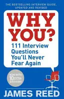 Why You? - 101 interjúkérdés, amitől soha többé nem fogsz félni - Why You? - 101 Interview Questions You'll Never Fear Again