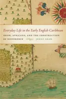 Hétköznapi élet a korai angol karibi térségben - Everyday Life in the Early English Caribbean